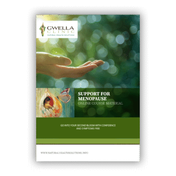 Purchase and download our "Menopause Support" online course from Gwella Clinic - Natural Healing Solutions